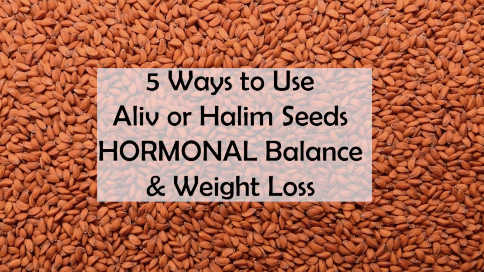 5 Ways to Use Aliv / Halim Seeds for Hormonal Balance & Weight loss. - Food  Fitness & Fun