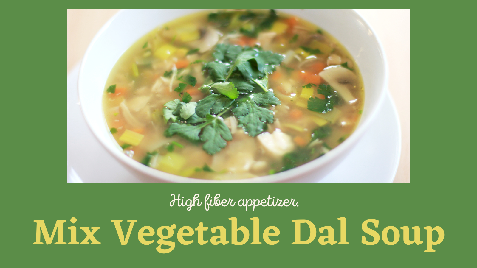 Mix Vegetable Dal Soup; High Fiber Soup. Food Fitness & Fun